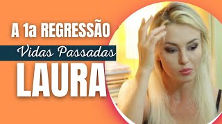 A PRIMEIRA REGRESSÃO DE LAURA  Conheça o caso vidaspassadas [upl. by Biebel]