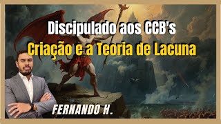 Discipulado aos CCBs Criação e a Teoria de Lacuna  Aula 006 [upl. by Otrebogad]