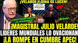 MAGISTRAL JULIO VELARDE ES OVACIONADO POR LIDERES MUNDIALES EN CUMBRE APEC ¡ZURDOS LLORAN [upl. by Elreath]