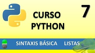 Curso Python Sintaxis Básica V Las listas Vídeo 7 [upl. by Ahselet]