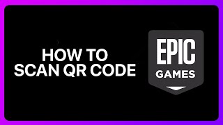 How To Scan Qr Code On Epic Games Tutorial [upl. by Demona826]