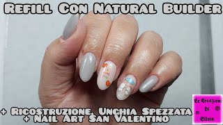 Refill Con Natural Builder PU Ricostruzione UnUnghia Unghia Spezzata E Nail Art S Valentino [upl. by Truman362]