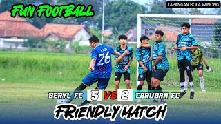 BERYL FC 🆚 CARUBAN FC  FUN FOOTBALL FRIENDLY MATCH  LAPANGAN BOLA WINONG 2024 [upl. by Croteau756]