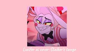 Lucifer ai cover Stalkers tango Hazbin hotel [upl. by Akeim]