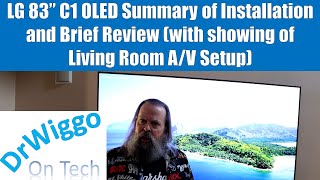 LG 83quot C1 OLED Overview Summary of Installation and Brief Review also showing of LR AV setup 4K [upl. by Palocz758]