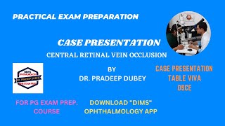 CASE PRESENTATION 1 – Central Retinal Vein Occlusion  Dr Pradeep Dubey Practical Exam Preparation [upl. by Dedric373]