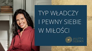 Władczy i pewny siebie typ osobowości w relacjach romantycznych [upl. by Ellehcin]