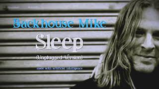 Backhouse Mike  Sleep Unplugged Version made with ai [upl. by Winnah]