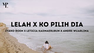 Ko sangat pintar bagi ko pu waktu  Lelah x Ko Pilih Dia  Lagu Timur Terbaru 2024  Maitua Pu Lirik [upl. by Schwab]