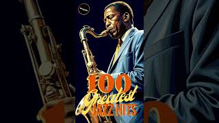 100 Greatest Jazz Hits jazz classicjazz jazzmusic music [upl. by Biebel]