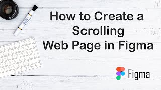 How to Create a Scrolling Web Page in Figma 2023 [upl. by Etka]