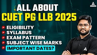 All About CUET PG LLB 2025  Eligibility Exam Pattern Form Filling Syllabus CUET PG LLB Exam [upl. by Lazar]