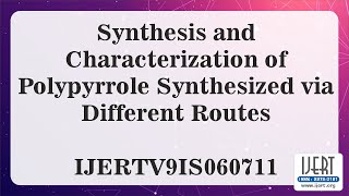 Synthesis and Characterization of Polypyrrole Synthesized via Different Routes [upl. by Iot]