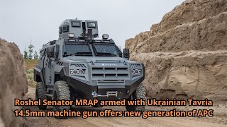 Roshel Senator MRAP armed with Ukrainian Tavria 14 5mm machine gun offers new generation of APC [upl. by Haimerej]