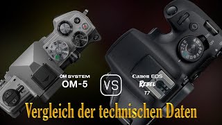 OM SYSTEM OM5 vs Canon EOS Rebel T7 Ein Vergleich der technischen Daten [upl. by Udelle661]