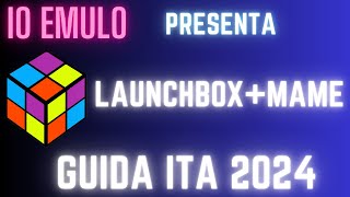 Guida Launchbox  Mame ITA [upl. by Elrem797]