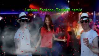 TORNERO REMIX PAR LUCIANO FONTANA [upl. by Comethuauc]