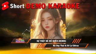 DEMO karaoke  Sự Thật Đã Bỏ Quên Remix  Hà Duy Thái amp DJ Lư Chivas [upl. by Karub]