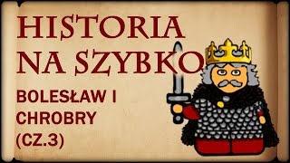 Historia Na Szybko  Bolesław I Chrobry cz3 Historia Polski 6 10131025 [upl. by Mlohsihc]