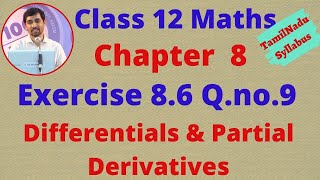 Class 12 Maths CHAPTER 8 – Differentials and Partial Derivatives Exercise 86 QNo9 TN New Syllabus [upl. by Itnahs]