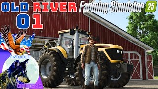 FS 25🚜 MAP USA 🌽 NOUVELLE SERIE  OLD RIVER  REPRISE DE LA VIEILLE FERME  EP01 [upl. by Ettenim]