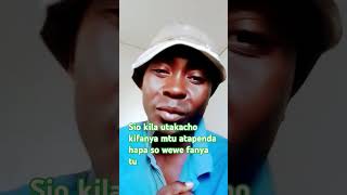 Sikila ukifanyacho mtu ana penda shortis vidwo [upl. by Fricke211]