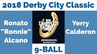 Ronato quotRonniequot Alcano vs Yerry Calderon  9 Ball  2018 Derby City Classic [upl. by Humfried]