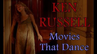 Ken Russell  Movies That Dance [upl. by Yelreveb160]