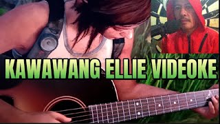 ANG KAWAWANG ELLIE 😎😎😎 VIDEOKE version Full story The Last of Us Part II [upl. by Pillihp]