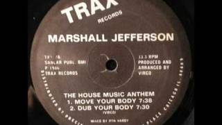 MARSHALL JEFFERSON  MOVE YOUR BODY The House Music Anthem [upl. by Kcirdled349]