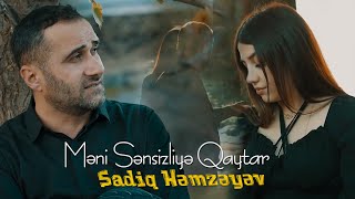 Sadiq Hemzeyev Meni Sensizliye Qaytar 2024 Official Video [upl. by Erdnad]