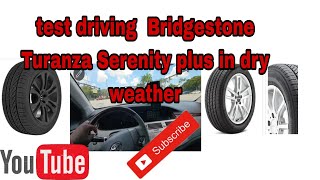 Bridgestone turanza Serenity plus tires test drive review in dry weather [upl. by Iv]