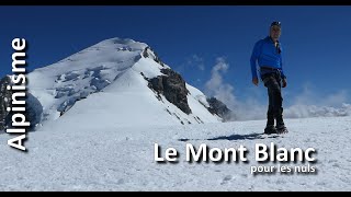 Mont Blanc 4810 m conseils techniques HD 2024 [upl. by Aletsirc613]