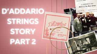 The DAddario Strings Story Part 2 [upl. by Ferrel]