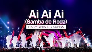 Harmonia do Samba  Ai Ai Ai Samba de Roda  DVD Ao Vivo Em Brasília [upl. by Ilrac]