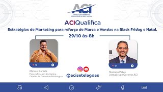 ACI QUALIFICA  2910 às 08h I Com Mateus Parada Especialista em Marketing [upl. by Eisdnyl485]