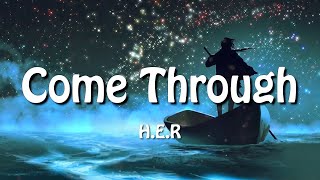 HER  Come Through ft Chris Brown Lyrics [upl. by Nairim]