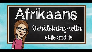 Verkleining with ie amp etjie [upl. by Debee]