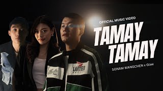 Sonam Wangchen x Gtee  Tamay Tamay featuring Hingten Official Music Video [upl. by Dode60]