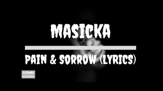 Masicka  Pain amp Sorrow Lyrics [upl. by Ebarta]