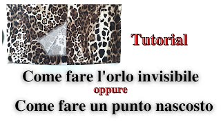 Come fare lorlo invisibile Punto nascosto Tutorial di cucito [upl. by Qidas]