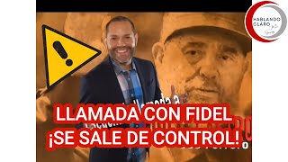 ¡LLAMADA CON FIDEL CASTRO SE SALE DE CONTROL hablandoclaroconmarkstar markstaroselsky [upl. by Allimac890]