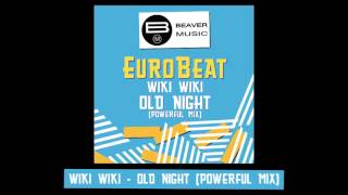 Eurobeat  Wiki Wiki  Old Night Powerful Mix [upl. by Berry]