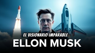 Grandes Lideres El Visionario Imparable Elon Musk [upl. by Oznol]