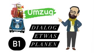 B1 sprechen Thema Umzug  Dialog etwas planen [upl. by Yeniar]