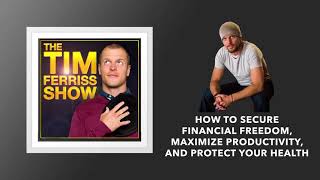 How to Secure Financial Freedom and Maximize Productivity  The Tim Ferriss Show Podcast [upl. by Ybab]