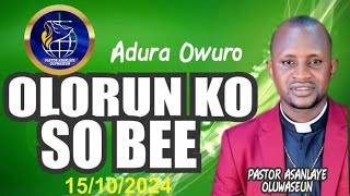 OLORUN KO SO BEE ADURA OWURO 15102024  PASTOR ASANLAYE OLUWASEUN LIVE [upl. by Llyrrad]