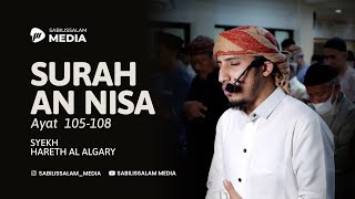 SURAH AN NISA 105108  Syekh Hareth Al Algary  IMAM SHOLAT TARAWIH [upl. by Yacano99]