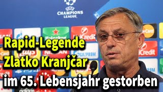 RapidLegende Zlatko Kranjčar im 65 Lebensjahr gestorben [upl. by Lynnea]