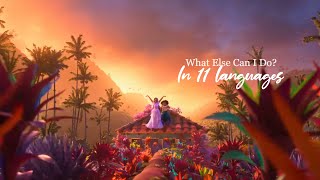 ENCANTO  What Else Can I Do Multilanguage 11 versions [upl. by Amble]